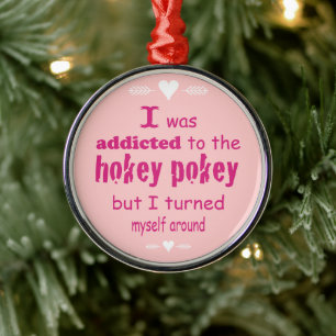 I was Addicted to the Hokey Pokey Typography Quote Metal Tree Decoration