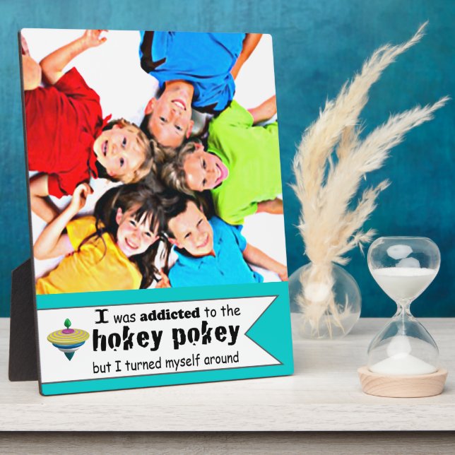 I was Addicted to the Hokey Pokey Typography Quote Plaque (Side)