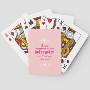 I was Addicted to the Hokey Pokey Typography Quote Playing Cards