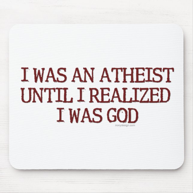 I Was An Atheist Mouse Pad (Front)