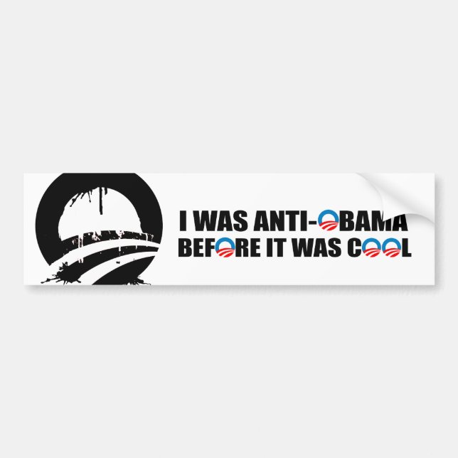 I WAS ANTI-OBAMA BEFORE IT WAS COOL BUMPER STICKER (Front)