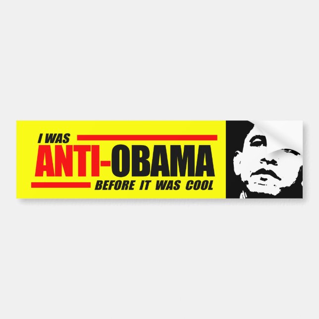 I was Anti-Obama before it was cool Bumper Sticker (Front)