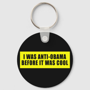 I Was Anti Obama Before It Was Cool Key Ring