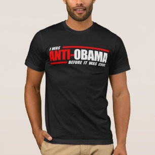 I was Anti-Obama before it was cool white T-Shirt