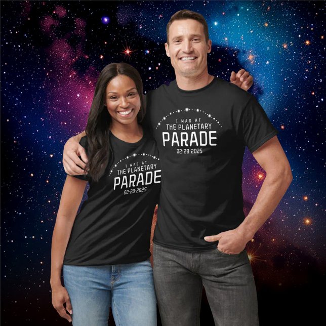 I Was at the Planetary Parade February 28, 2025 T-Shirt (I Was at the 02-28-2025 Planetary Parade Shirts Cover Photo)