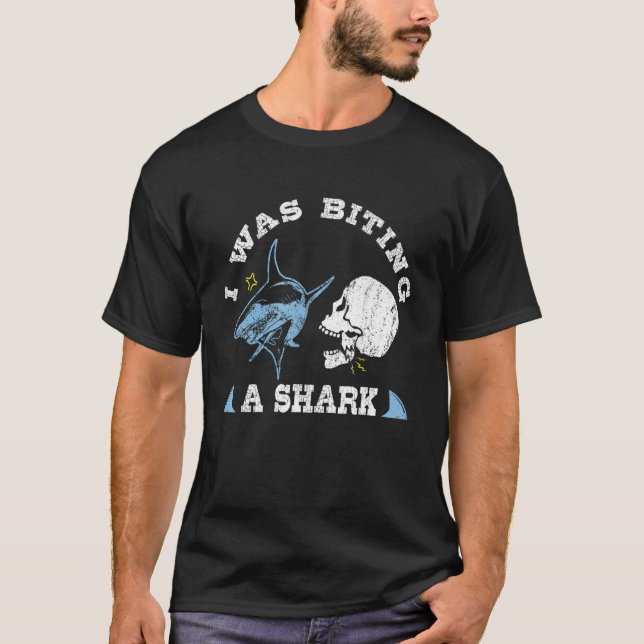 I Was Biting A Shark  Broken Jaw Get Well Surgery T-Shirt (Front)