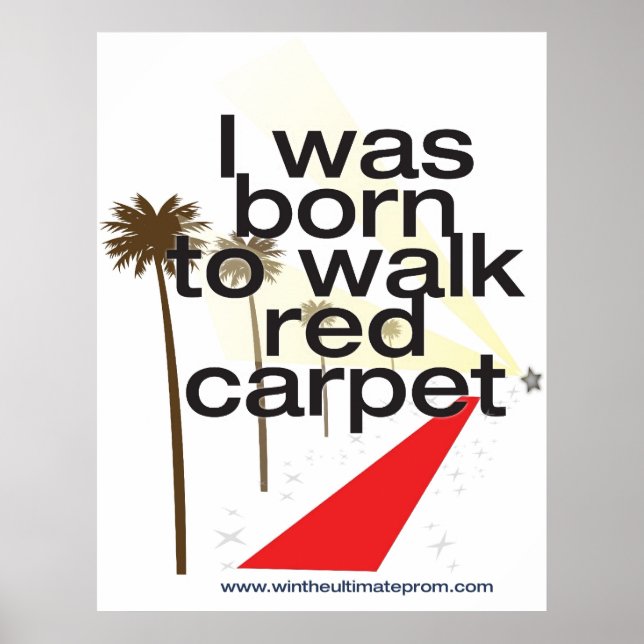 I was born 2 walk the red carpet poster (Front)