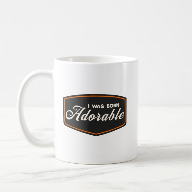 I Was Born Adorable Coffee Mug (Left)