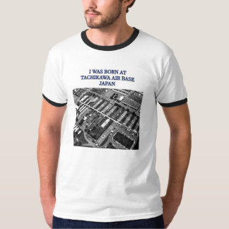 I was Born at Tachikawa air base japan T-Shirt