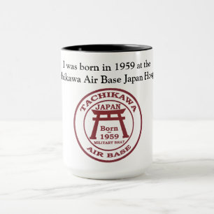 I was born in 1959 at the Tachikawa AB Japan  hosp Mug