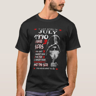 I Was Born In July 1990 I Have 3 Sides T-Shirt