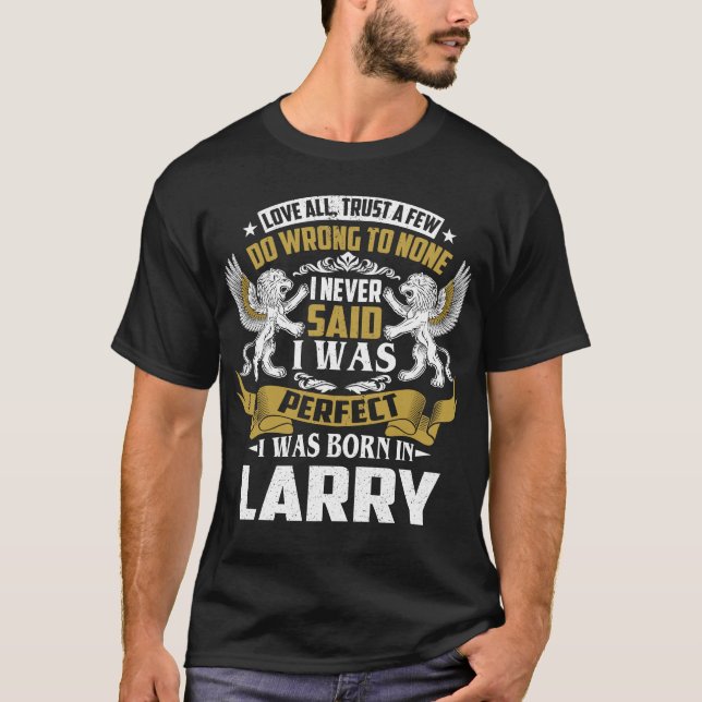 I Was Born In LARRY Family Name T-Shirt (Front)