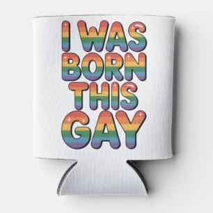 I Was Born This Gay" Funny LGBTQ Pride Month Can Cooler