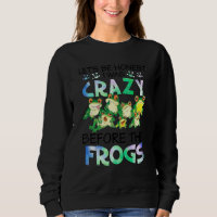 I Was Crazy Before The Frog Funny Frog Lover Funny