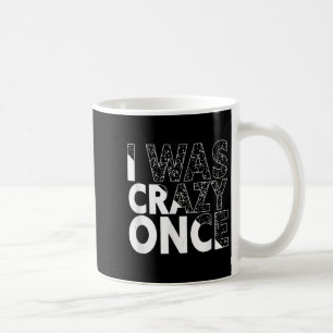 I Was Crazy Once Funny Quote Shirt Retro Style Coffee Mug