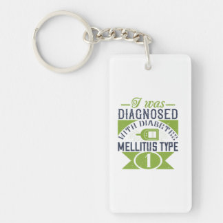 I Was Diagnosed With Diabetes Mellitus Type 1 Key Ring