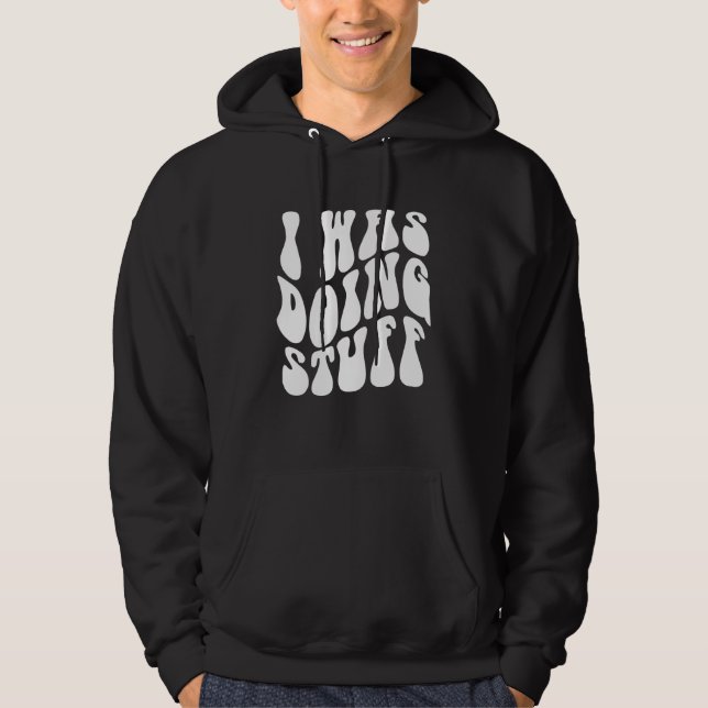 I Was Doing Stuff Funny Couple Matching I'm Stuff  Hoodie (Front)