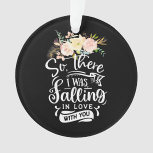 I Was Falling In Love With You Ornament