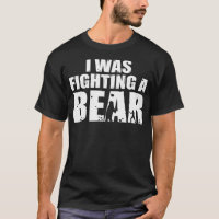 I Was Fighting A Bear Funny Get Well