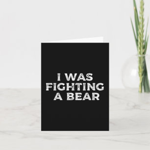 I Was Fighting A Bear Funny Injury &amp; Recovery  Card