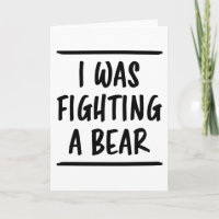 I Was Fighting A Bear Funny Saying Injury Recovery