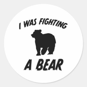 I Was Fighting A Bear Funny Saying Injury Recovery Classic Round Sticker