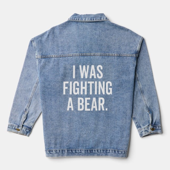I Was Fighting A Bear Recovery Injury Get Well  Denim Jacket (Back)