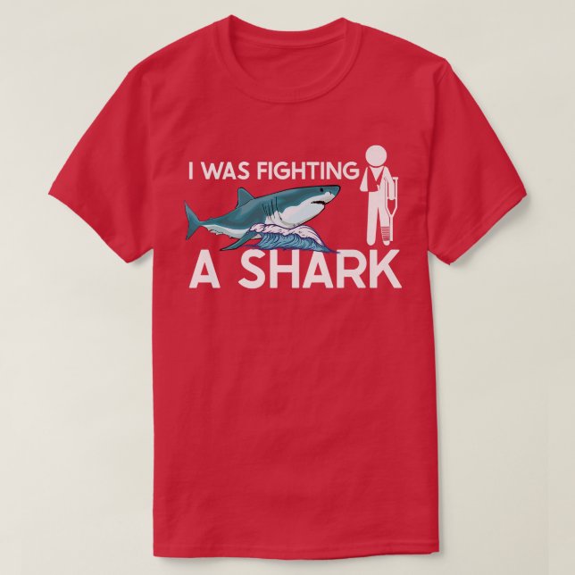 I Was Fighting a SharkFunny Shark T-Shirt (Design Front)