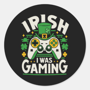 I Was Gaming Funny St Patricks Day Video Game Boys Classic Round Sticker
