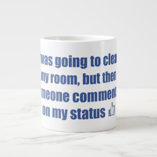 I was going to clean my room, but.... large coffee mug