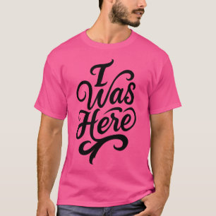I Was Here - 2025 Travel Shirt Travel Therapy Shir