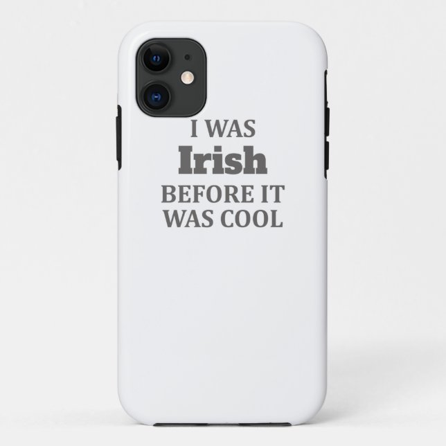 I Was Irish Before It Was Cool Gift Case-Mate iPhone Case (Back)