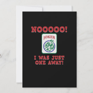 I Was Just One Away Mahjong Game Player Games Invitation