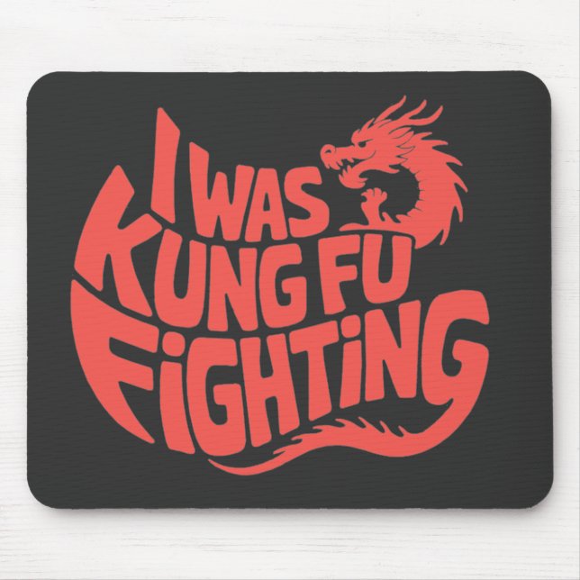 I was kung fu fighting mouse pad (Front)
