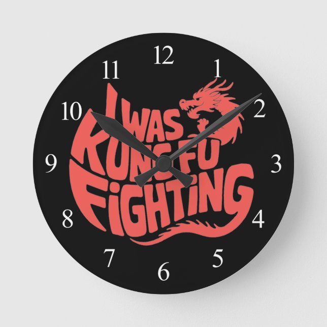 I was kung fu fighting round clock (Front)