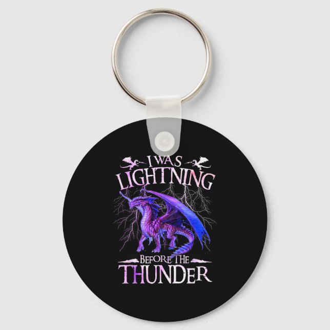 I Was Lightning Before The Thunder Dragons Lover M Key Ring (Front)