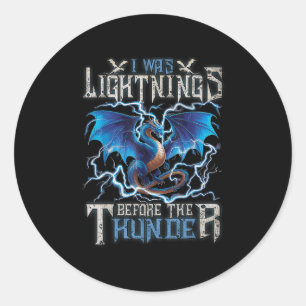 I Was Lightning Before The Thunder Fantasy Dragon  Classic Round Sticker