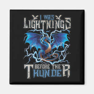 I Was Lightning Before The Thunder Fantasy Dragon  Magnet