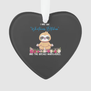 I Was Like Whatever Tee Sloth Yoga Meditating Slot Ornament