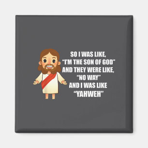 I Was Like Yahweh - Funny Jesus Christ Pun Saying  Magnet