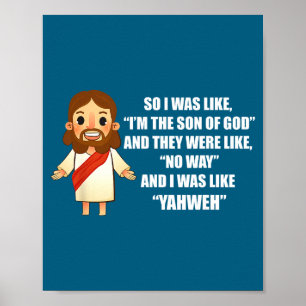 I Was Like Yahweh - Funny Jesus Christ Pun Saying Poster