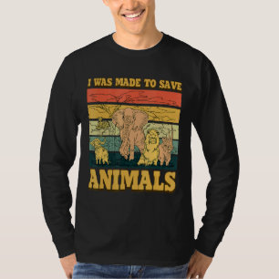 I Was Made To Save Animals Animal Rescue T-Shirt