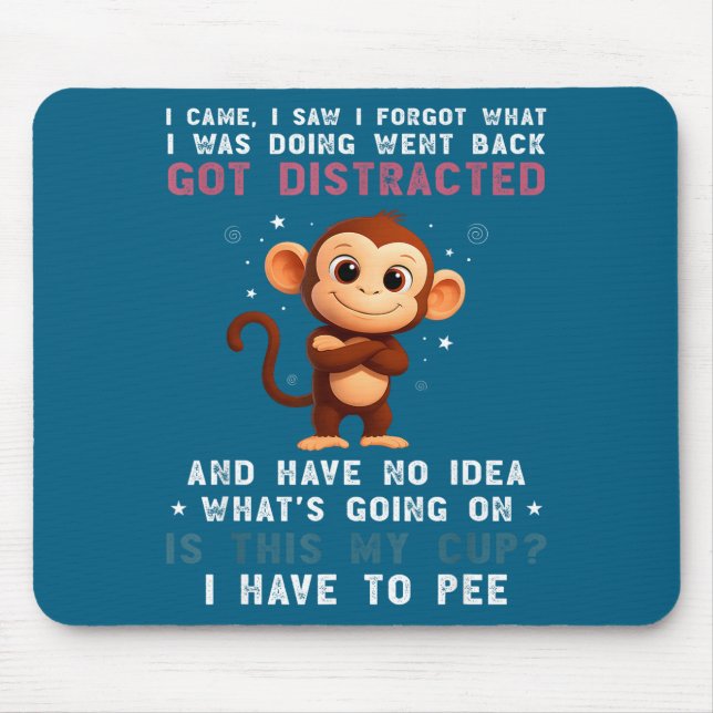 I Was Monkey Came Saw Forgot What Mouse Pad (Front)