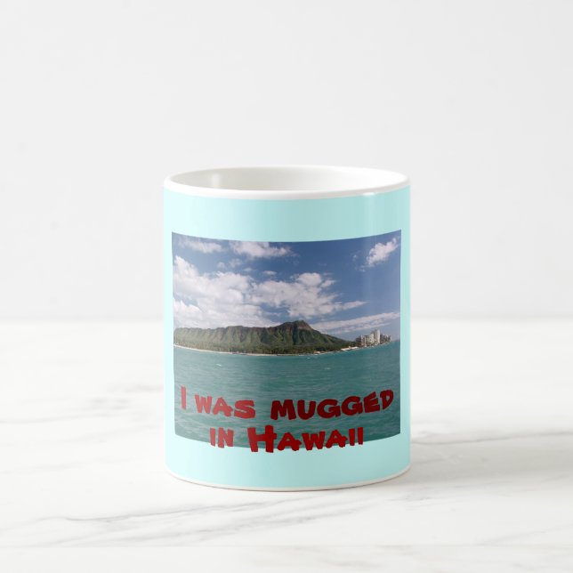 I Was Mugged in Hawaii Coffee Mug (Center)