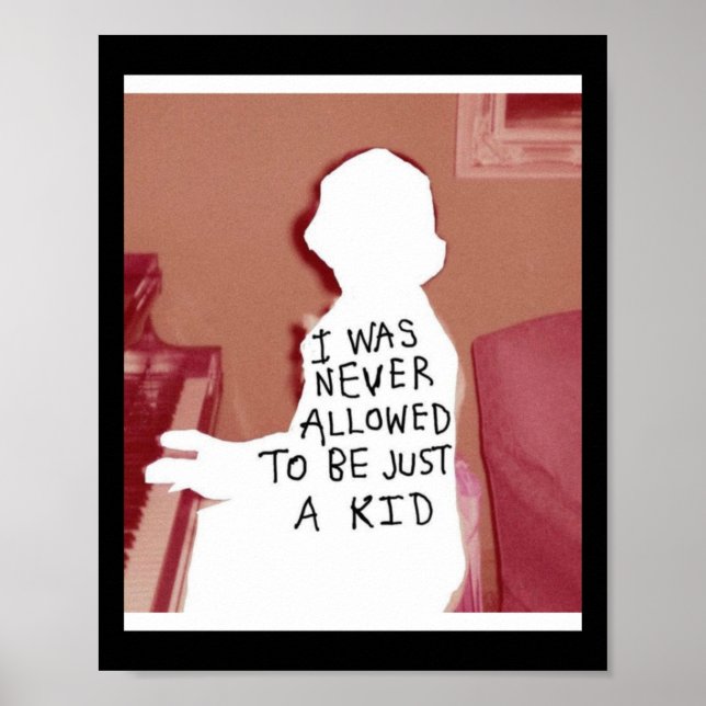 I Was Never A Kid Sticker  Poster (Front)