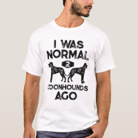 I Was Normal 2 Coonhounds Ago Funny Coonhound Dog