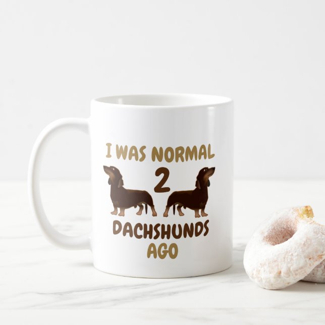 I Was Normal 2 Dachshunds Ago Funny Coffee Mug (With Donut)