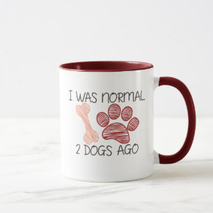 I WAS NORMAL 2 DOGS AGO MUG