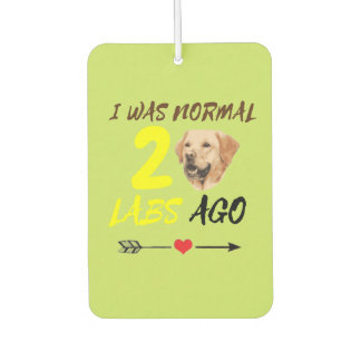 I Was Normal 2 Labs Ago Funny Car Air Freshener
