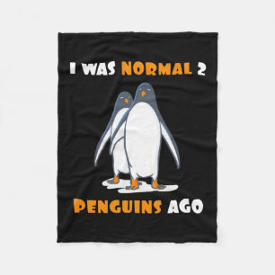 I Was Normal 2 Penguins Ago Fleece Blanket